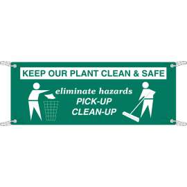 KEEP OUR PLANT CLEAN & SAFE Eliminate Hazards Pick-UP Clean-Up Sign, 4' H x 10' W x 0.055" D, Polyethylene