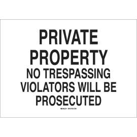 PRIVATE PROPERTY No Trespassing Violators Will Be Prosecuted Sign, 7" H x 10" W x 0.06" D