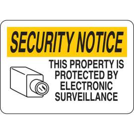 SECURITY NOTICE This Property Is Protected By Electronic Surveillance Sign, 7" H x 10" W x 0.006" D, Black/Yellow on White