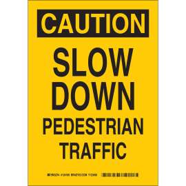 CAUTION Slow Down Pedestrian Traffic Sign, 14" H x 10" W x 0.06" D, Polystyrene