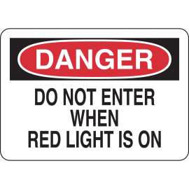 DANGER Do Not Enter When Red Light Is On Sign, 7" H x 10" W x 0.035" D, Aluminum