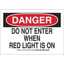 DANGER Do Not Enter When Red Light Is On Sign, 10" H x 14" W x 0.006" D, Polyester