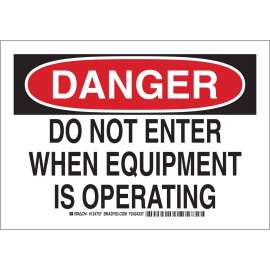 DANGER Do Not Enter When Equipment Is Operating Sign, 10" H x 14" W x 0.006" D, Polyester
