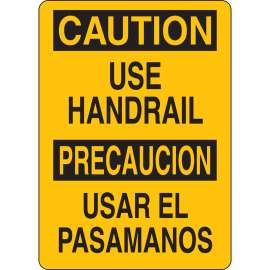 Bilingual CAUTION Use Handrail Sign, 14" H x 10" W x 0.035" D, Aluminum
