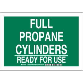 Full Propane Cylinders Ready For Use Sign, 10" H x 14" W x 0.06" D, Polystyrene