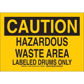 CAUTION Hazardous Waste Area Labeled Drums Only Sign, 10" H x 14" W x 0.035" D, Aluminum
