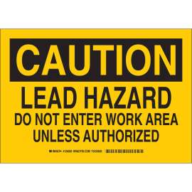 CAUTION Lead Hazard Do Not Enter Work Area Unless Authorized Sign, 10" H x 14" W x 0.06" D, Polystyrene