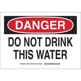 DANGER Do Not Drink This Water Sign, 10" H x 14" W x 0.035" D, Aluminum