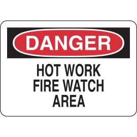 DANGER Hot Work Fire Watch Area Sign, 7" H x 10" W x 0.035" D, Aluminum