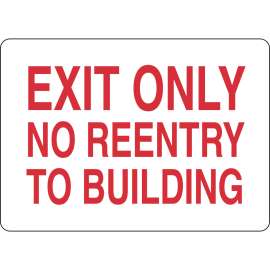 EXIT ONLY No Reentry To Building Sign, 10" H x 14" W x 0.006" D, Red on White, Polyester