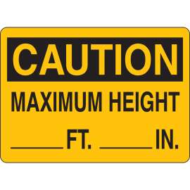 CAUTION Maximum Height ____Ft ____In. Sign, 7" H x 10" W x 0.06" D, Polystyrene