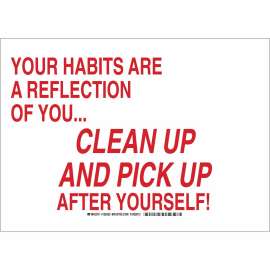 Your Habits Are A Reflection Of You...Clean Up And Pickup After Yourself! Sign, 10" H x 14" W x 0.006" D, Polyester