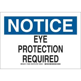 NOTICE Eye Protection Required Sign, 10" H x 14" W x 0.06" D, Polystyrene