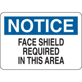 NOTICE Face Shield Required In This Area Sign, 10" H x 14" W x 0.035" D, Aluminum