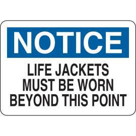 NOTICE Life Jackets Must Be Worn Beyond This Point Sign, 7" H x 10" W x 0.006" D, Polyester