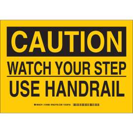 CAUTION Watch Your Step Use Handrail Sign, 10" H x 14" W x 0.006" D, Polyester