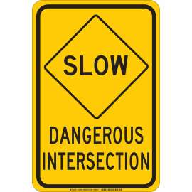 SLOW Dangerous Intersection Sign, 18" H x 12" W x 0.035" D, Aluminum