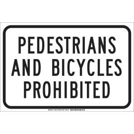 Pedestrians And Bicycles Prohibited Sign, 12" H x 18" W x 0.035" D, Aluminum