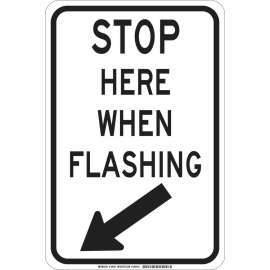STOP Here When Flashing Sign, 18" H x 12" W x 0.006" D, Polyester