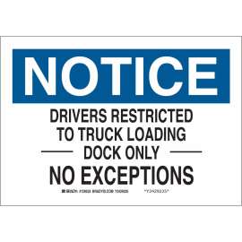 NOTICE Drivers Restricted To Truck Loading Dock Only No Exceptions Sign, 10" H x 14" W x 0.035" D, Aluminum