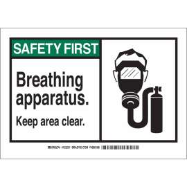 SAFETY FIRST Breathing Apparatus. Keep Area Clear. Sign, 7" H x 10" W x 0.1" D, Fiberglass