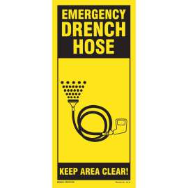EMERGENCY DRENCH HOSE Keep Area Clear! Sign, 18 " H x 8 " W, Black on Yellow