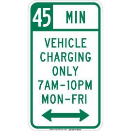45 Min Vehicle Charging Only 7 Am-10 Pm Mon-Fri Sign, 18" H x 12" W x 0.090" D, Aluminum, Dual