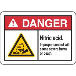 DANGER Nitric Acid. Improper Contact Will Cause Severe Burns Or Death. Sign, 10" H x 14" W x 0.035" D, Aluminum