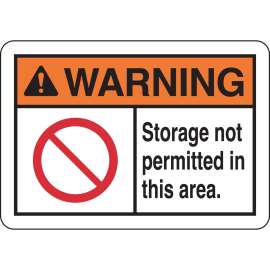 WARNING Storage Not Permitted In This Area. Sign, 7" H x 10" W x 0.035" D, Aluminum