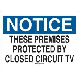 NOTICE These Premises Protected By Closed Circuit TV Sign, 10" H x 14" W x 0.06" D, Polystyrene