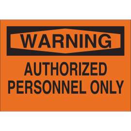 WARNING Authorized Personnel Only Sign, 10" H x 14" W x 0.06" D, Polystyrene