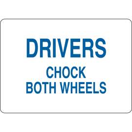 Drivers Chock Both Wheels Sign, 10" H x 14" W x 0.06" D, Polystyrene