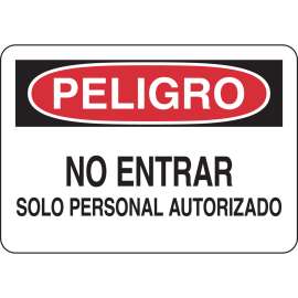 PELIGRO No Entrar Solo Personal Autorizado Sign, 7" H x 10" W x 0.006" D, Polyester