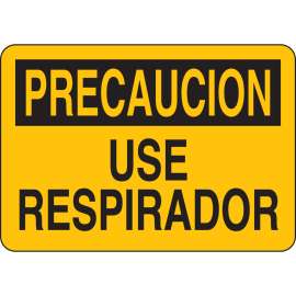 PRECAUCION Use Respirador Sign, 7" H x 10" W x 0.035" D, Aluminum