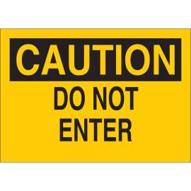 CAUTION Do Not Enter Sign, 10" H x 14" W x 0.035" D, Aluminum