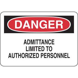 DANGER Admittance Limited To Authorized Personnel Sign, 7" H x 10" W x 0.035" D, Aluminum