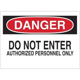 DANGER Do Not Enter Authorized Personnel Only Sign, 7" H x 10" W x 0.035" D, Aluminum
