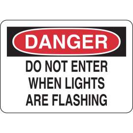 DANGER Do Not Enter When Lights Are Flashing Sign, 7" H x 10" W x 0.035" D, Aluminum