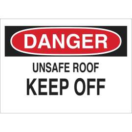 DANGER Unsafe Roof Keep Off Sign, 10" H x 14" W x 0.035" D, Aluminum