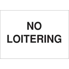 No Loitering Sign, 10" H x 14" W x 0.035" D