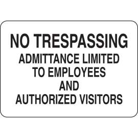 No Trespassing Admittance Limited To Employees And Authorized Visitors Sign, 7" H x 10" W x 0.035" D