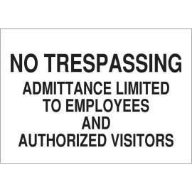 No Trespassing Admittance Limited To Employees And Authorized Visitors Sign, 10" H x 14" W x 0.035" D