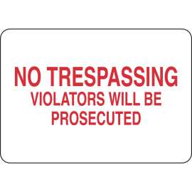 No Trespassing Violators Will Be Prosecuted Sign, 7" H x 10" W x 0.035" D