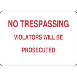 No Trespassing Violators Will Be Prosecuted Sign, 10" H x 14" W x 0.035" D
