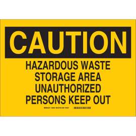CAUTION Hazardous Waste Storage Area Unauthorized Persons Keep Out Sign, 10" H x 14", Aluminum