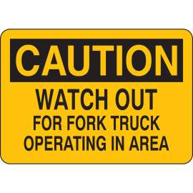 CAUTION Watch Out For Fork Truck Operating In Area Sign, 7" H x 10" W x 0.035" D, Aluminum