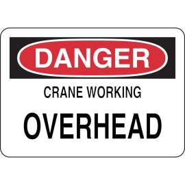 DANGER Crane Working Overhead Sign, 7" H x 10" W x 0.035" D, Aluminum