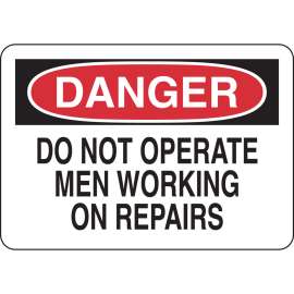 DANGER Do Not Operate Men Working On Repairs Sign, 7" H x 10" W x 0.035" D, Aluminum