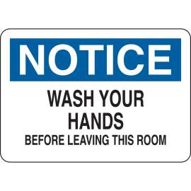 NOTICE Wash Your Hands Before Leaving This Room Sign, 10" H x 14" W x 0.035" D, Aluminum