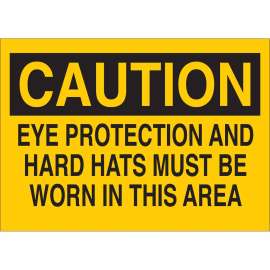 CAUTION Eye Protection And Hard Hats Must Be Worn In This Area Sign, 10" H x 14" W x 0.035" D, Aluminum